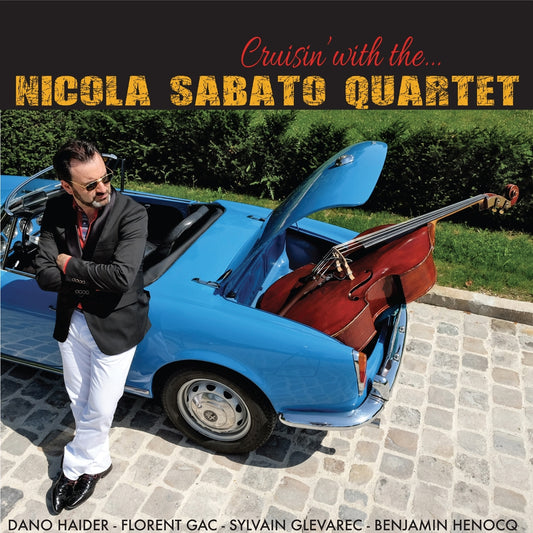 Nicola Sabato Quartet - Cruisin’ with The Nicola Sabato - Album CD Digipack