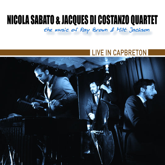 Nicola Sabato & Jacques di Costanzo Quartet - Live in Capbreton (The music of Ray Brown and Milt Jackson) - Album CD Digipack