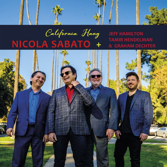 Nicola Sabato Quartet - California Hang (feat. Tamir Hendelman) - Album CD Digisleeve