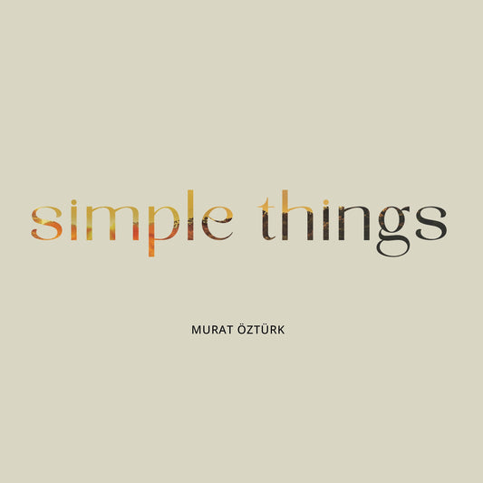 Murat Öztürk - Simple Things - Album CD Digipack