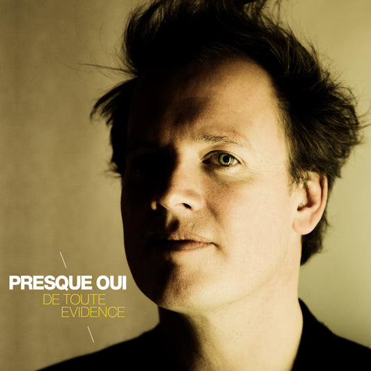 Presque Oui - De toute évidence - Album CD Digipack